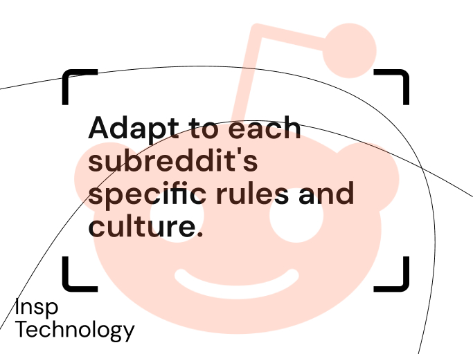 follow reddit community rules and culture